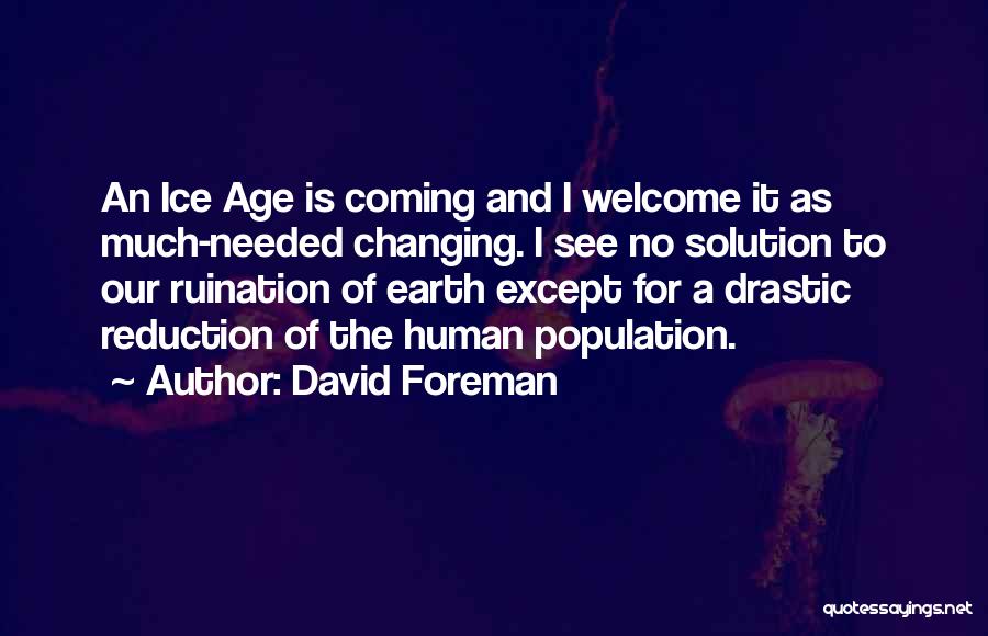 Population Reduction Quotes By David Foreman