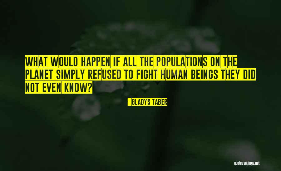 Populations Quotes By Gladys Taber Populations Quotes By Gladys Taber