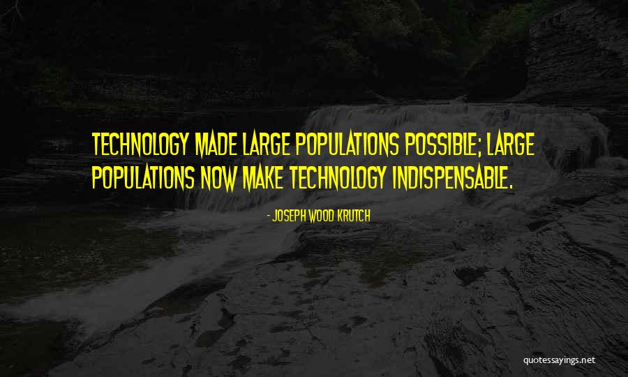 Populations Quotes By Joseph Wood Krutch Populations Quotes By Joseph Wood Krutch