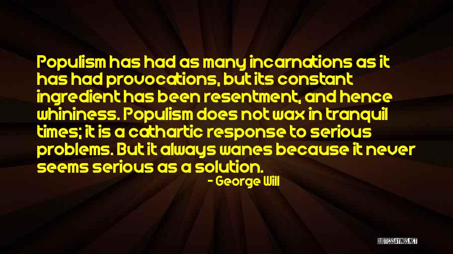 Populism Quotes By George Will Populism Quotes By George Will
