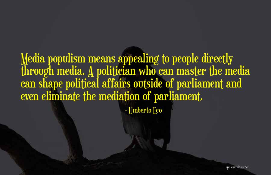 Populism Quotes By Umberto Eco Populism Quotes By Umberto Eco