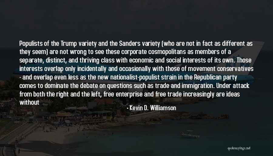 Populist Party Quotes By Kevin D. Williamson Populist Party Quotes By Kevin D. Williamson