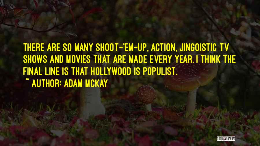 Populist Quotes By Adam McKay