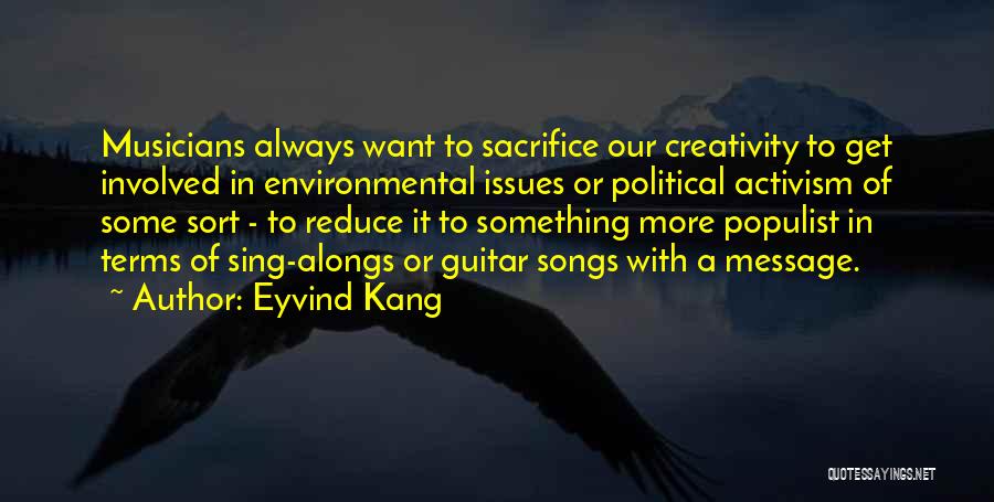 Populist Quotes By Eyvind Kang