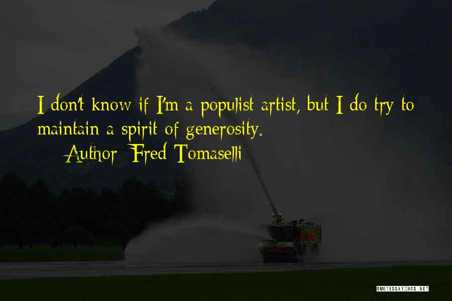 Populist Quotes By Fred Tomaselli