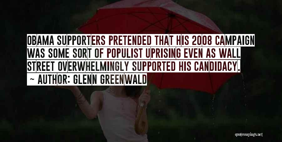 Populist Quotes By Glenn Greenwald