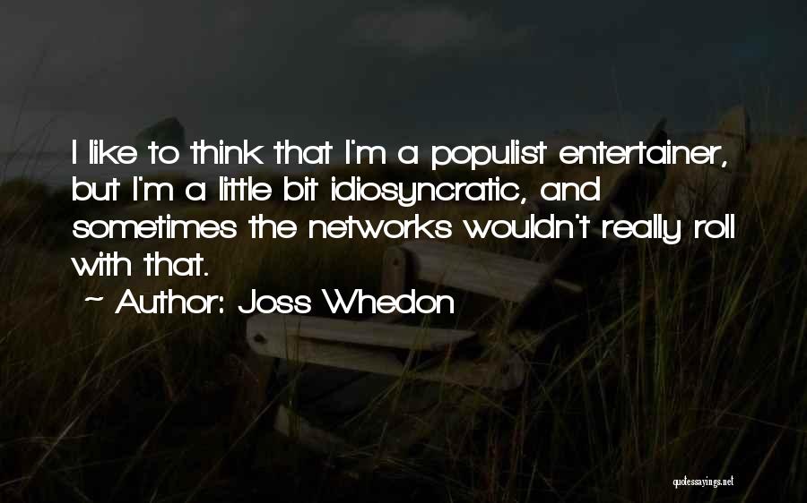 Populist Quotes By Joss Whedon