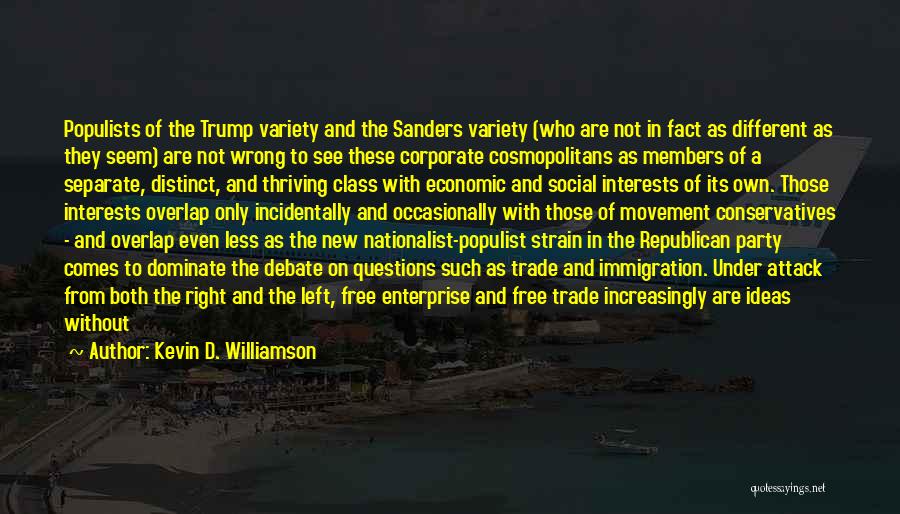 Populist Quotes By Kevin D. Williamson