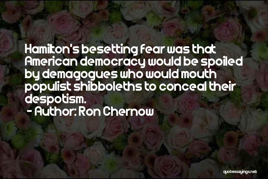 Populist Quotes By Ron Chernow
