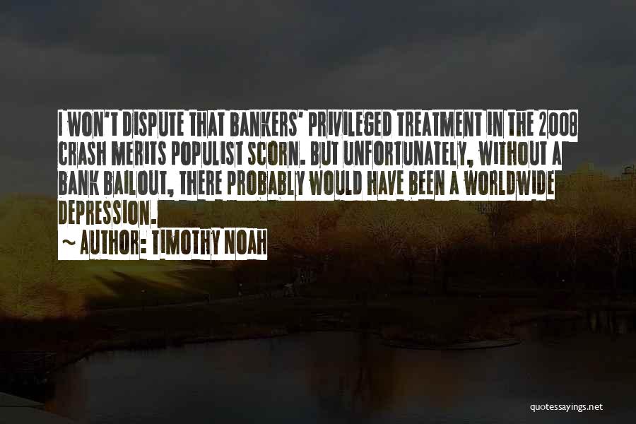 Populist Quotes By Timothy Noah