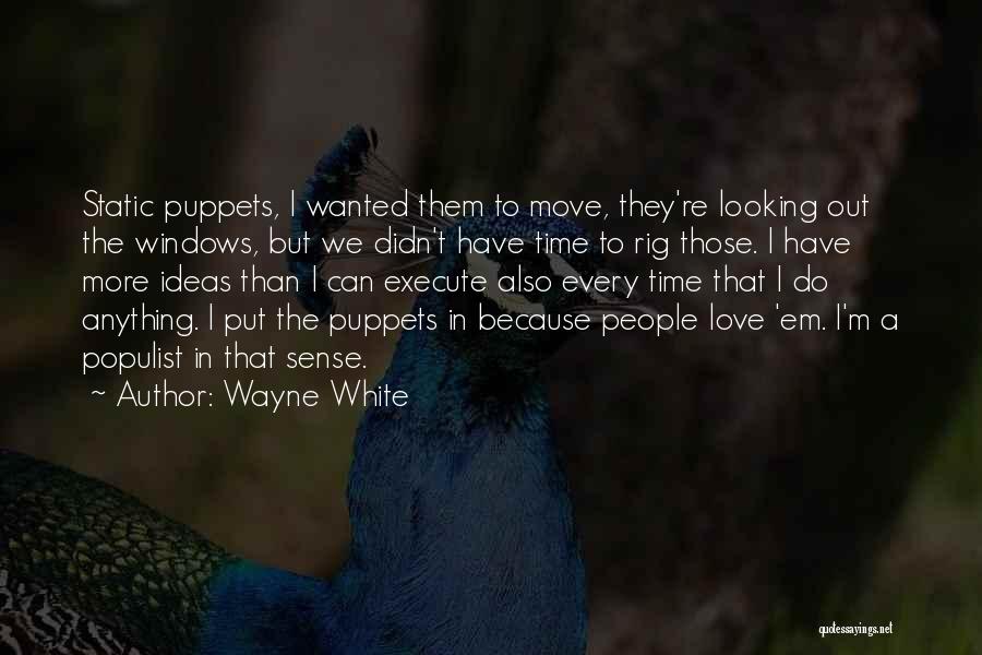 Populist Quotes By Wayne White