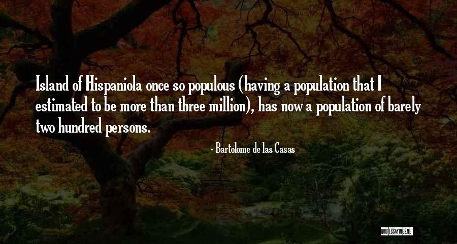 Populous Quotes By Bartolome De Las Casas Populous Quotes By Bartolome De Las Casas