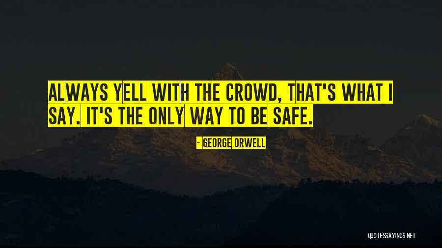 Poquito Loco Quotes By George Orwell Poquito Loco Quotes By George Orwell