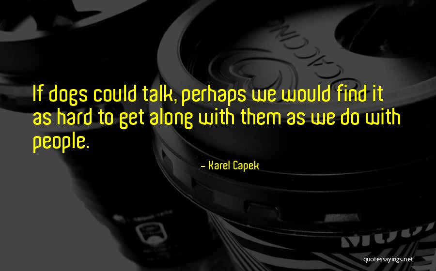 Porcelainsugar Quotes By Karel Capek Porcelainsugar Quotes By Karel Capek