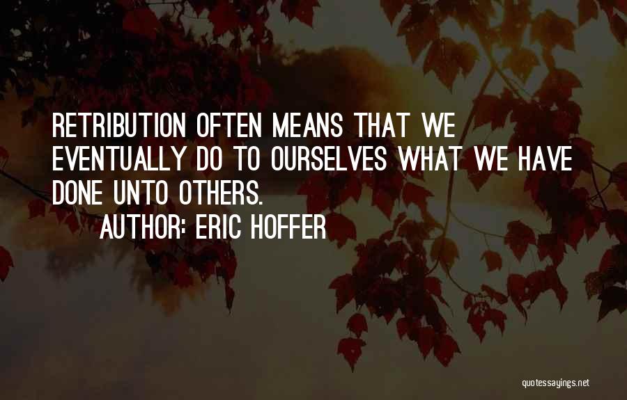 Porcellis Quotes By Eric Hoffer