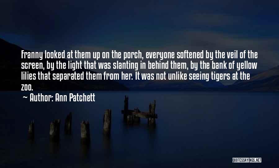 Porch Light Quotes By Ann Patchett