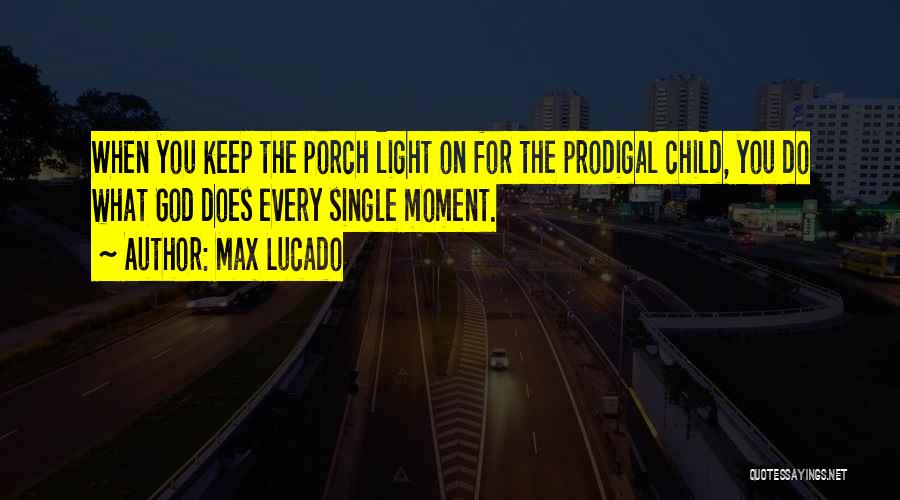 Porch Light Quotes By Max Lucado