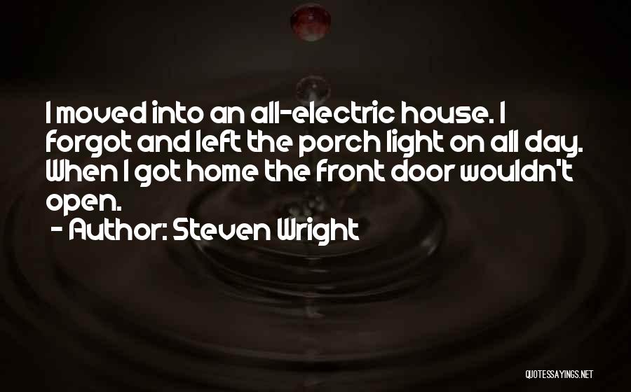 Porch Light Quotes By Steven Wright