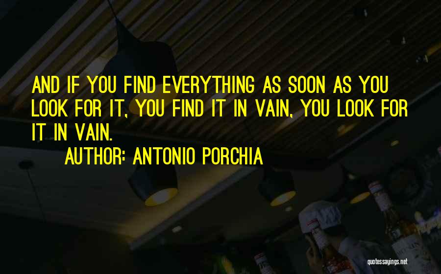 Porchia Quotes By Antonio Porchia