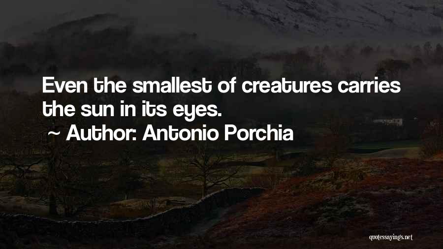 Porchia Quotes By Antonio Porchia