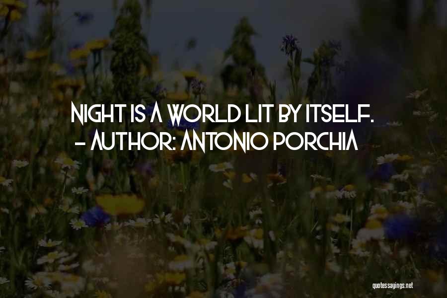 Porchia Quotes By Antonio Porchia