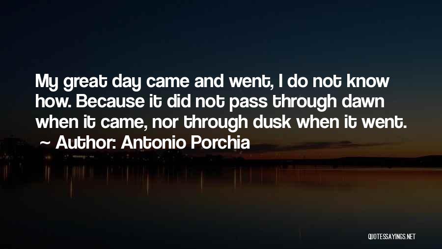 Porchia Quotes By Antonio Porchia