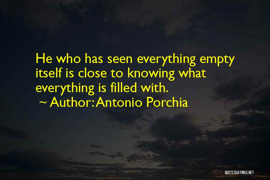 Porchia Quotes By Antonio Porchia