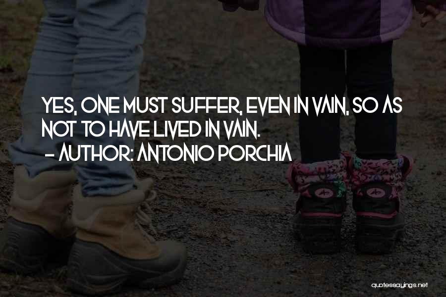 Porchia Quotes By Antonio Porchia