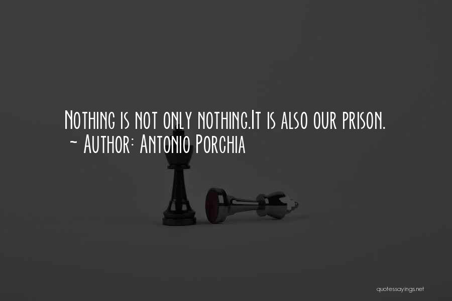 Porchia Quotes By Antonio Porchia