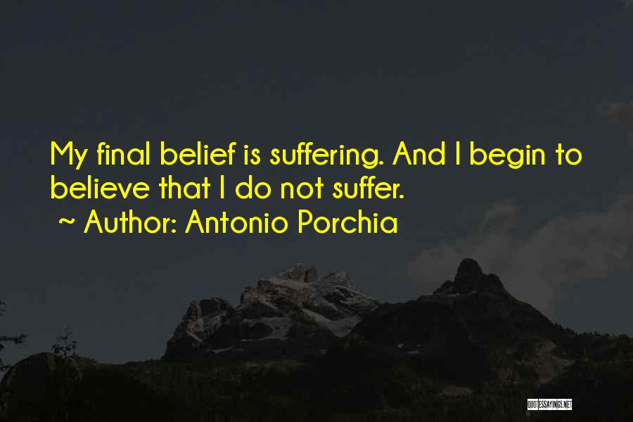 Porchia Quotes By Antonio Porchia