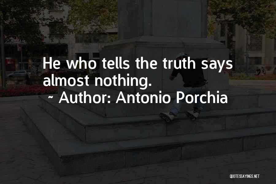 Porchia Quotes By Antonio Porchia