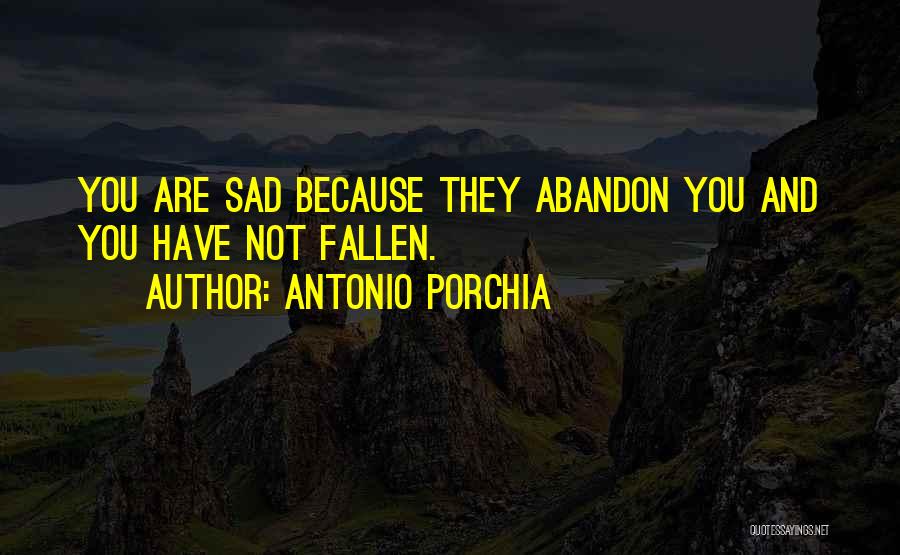 Porchia Quotes By Antonio Porchia