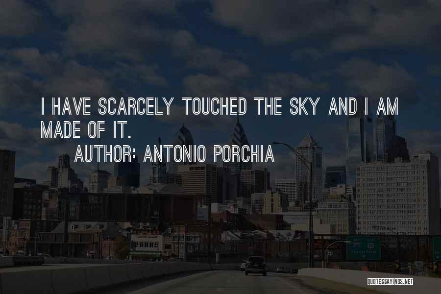 Porchia Quotes By Antonio Porchia