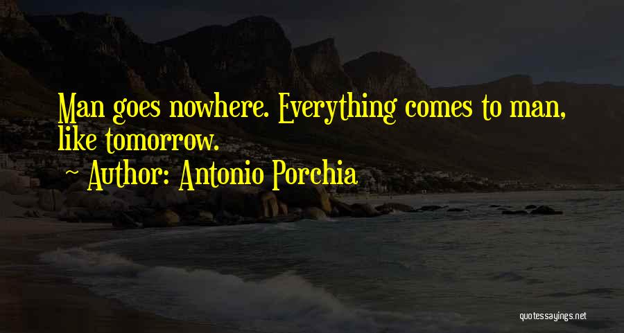 Porchia Quotes By Antonio Porchia