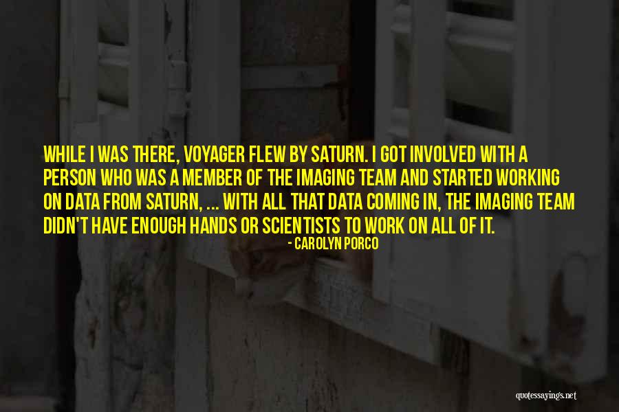 Porco Quotes By Carolyn Porco Porco Quotes By Carolyn Porco