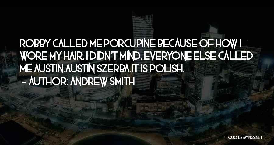 Porcupine Quotes By Andrew Smith