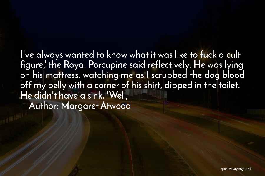 Porcupine Quotes By Margaret Atwood