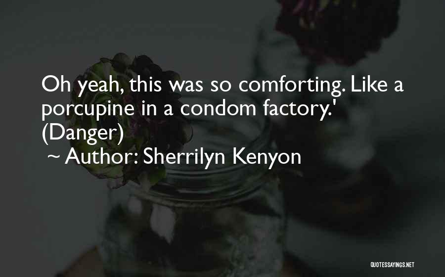 Porcupine Quotes By Sherrilyn Kenyon