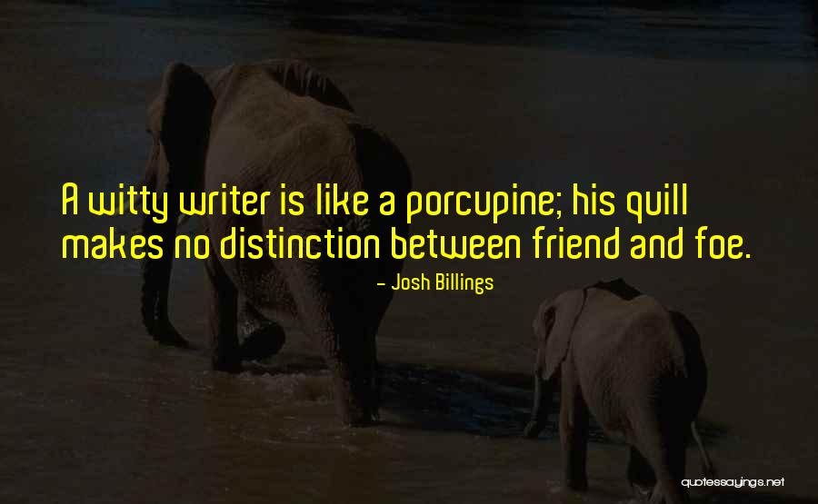 Porcupines Quotes By Josh Billings Porcupines Quotes By Josh Billings