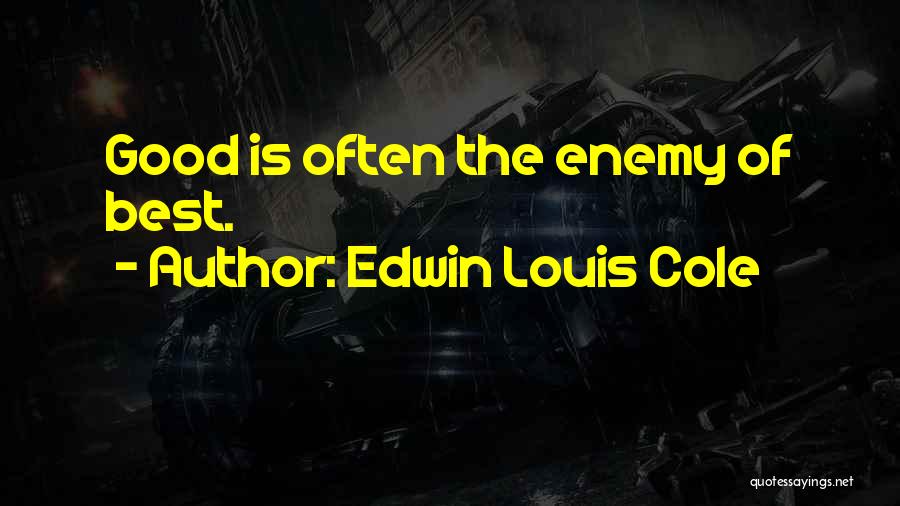 Poredniqt Quotes By Edwin Louis Cole