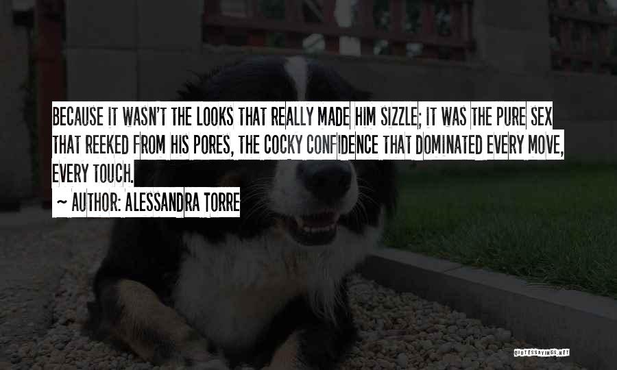 Pores Quotes By Alessandra Torre