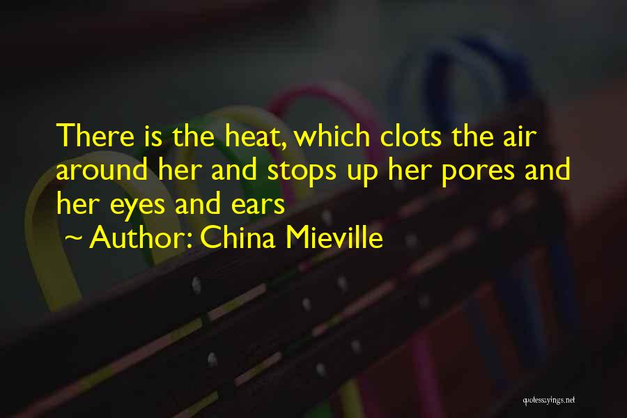 Pores Quotes By China Mieville