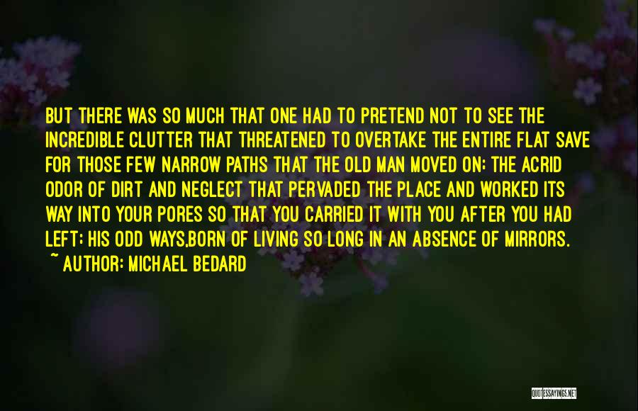 Pores Quotes By Michael Bedard