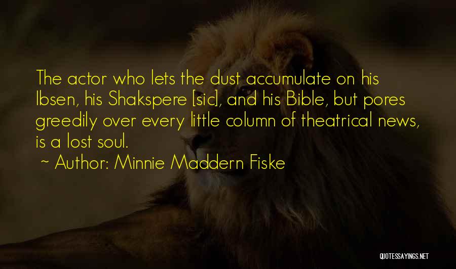 Pores Quotes By Minnie Maddern Fiske