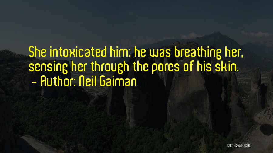 Pores Quotes By Neil Gaiman