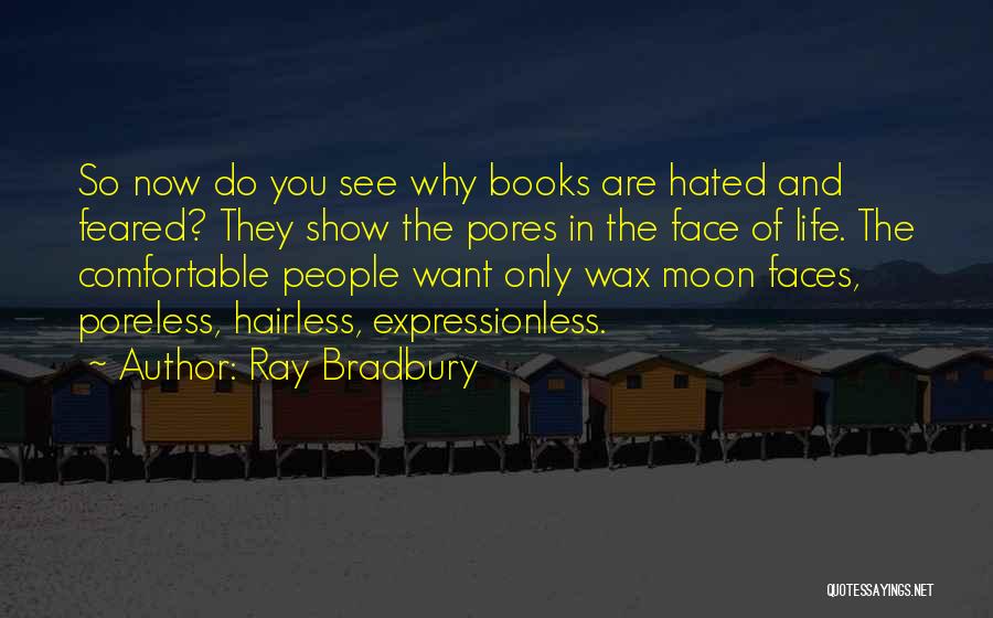 Pores Quotes By Ray Bradbury