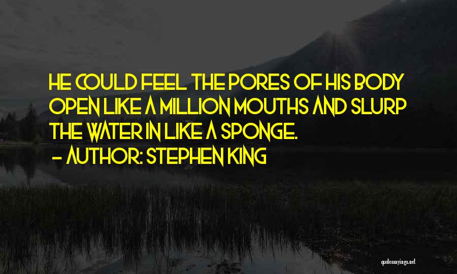 Pores Quotes By Stephen King