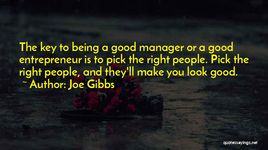 Porjaisaroni Quotes By Joe Gibbs