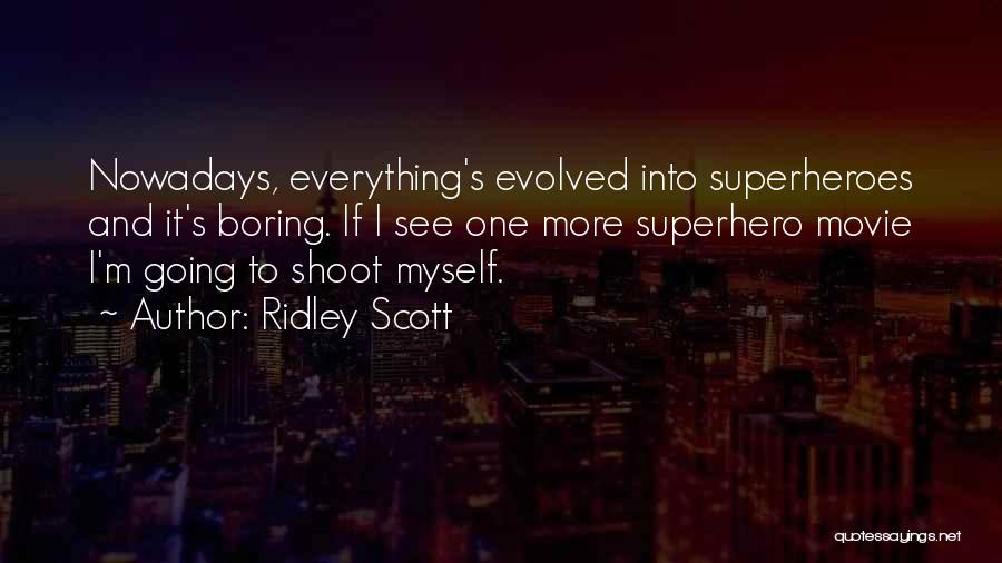 Porjaisaroni Quotes By Ridley Scott