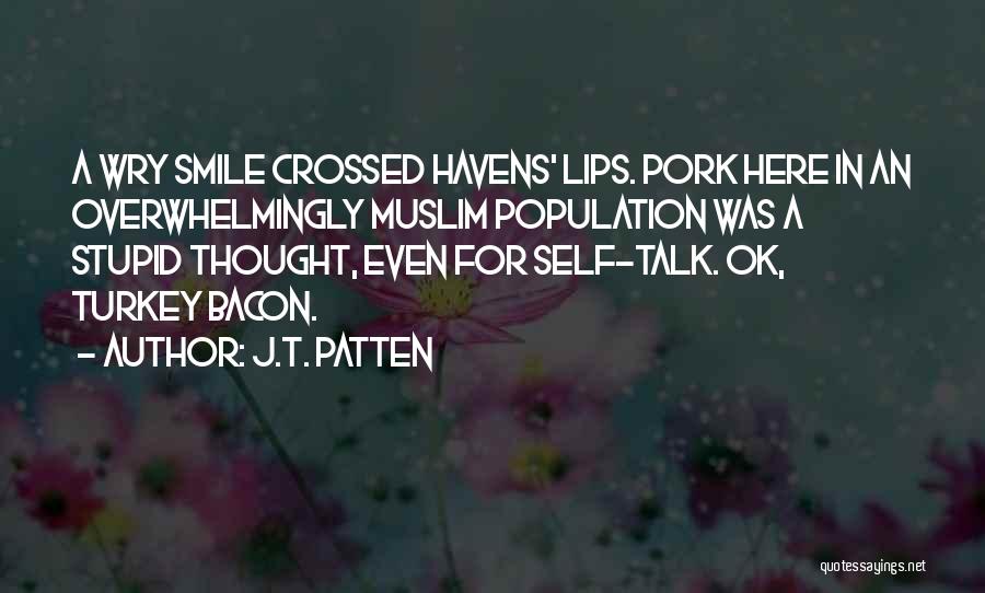 Pork Bacon Quotes By J.T. Patten